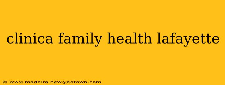clinica family health lafayette