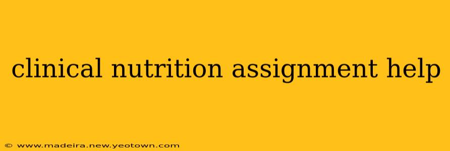 clinical nutrition assignment help