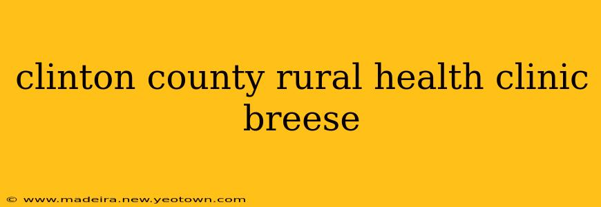 clinton county rural health clinic breese