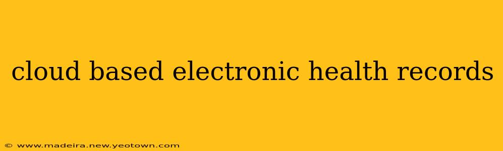 cloud based electronic health records