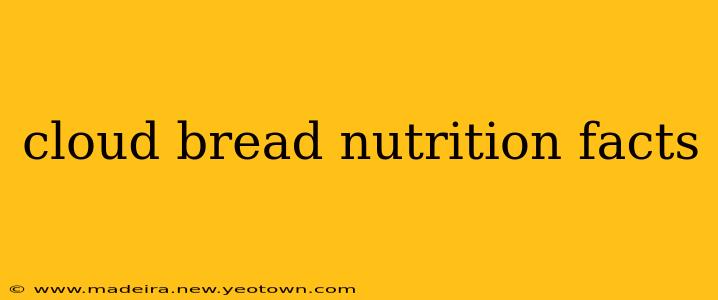 cloud bread nutrition facts