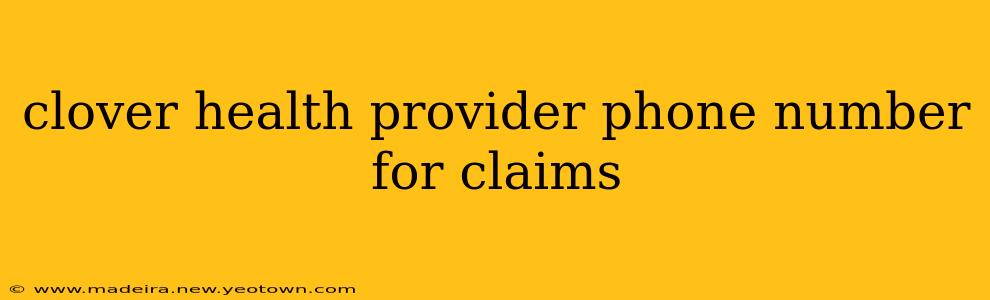 clover health provider phone number for claims