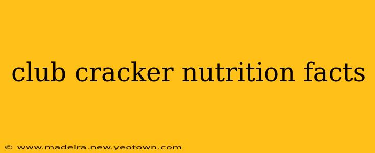 club cracker nutrition facts