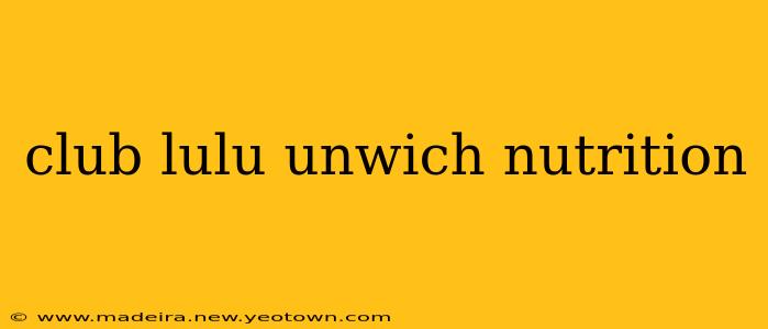 club lulu unwich nutrition