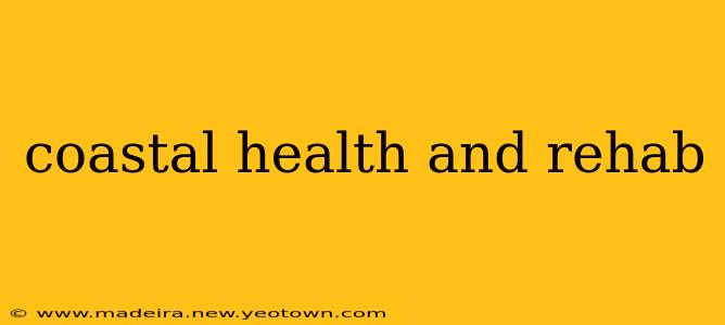 coastal health and rehab
