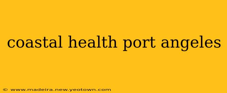 coastal health port angeles