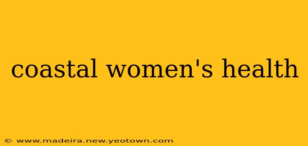 coastal women's health