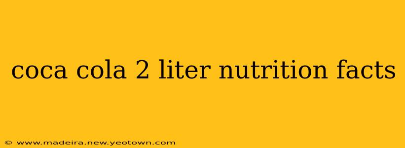 coca cola 2 liter nutrition facts