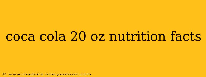 coca cola 20 oz nutrition facts