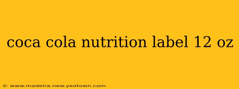 coca cola nutrition label 12 oz