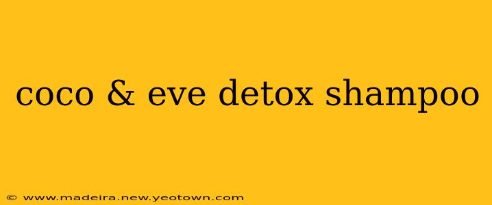 coco & eve detox shampoo