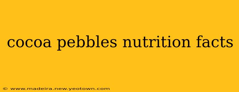 cocoa pebbles nutrition facts