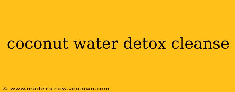 coconut water detox cleanse