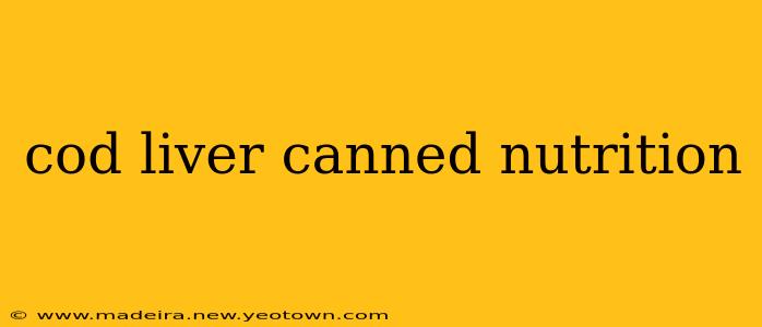 cod liver canned nutrition
