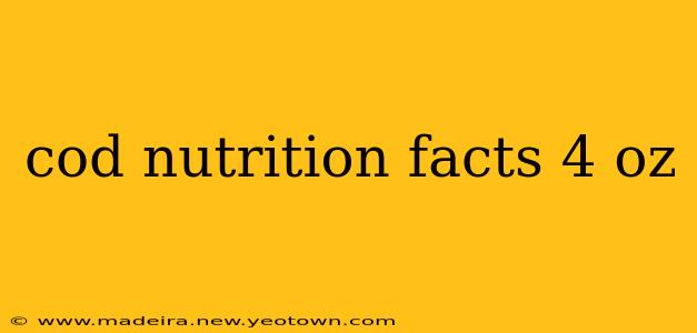 cod nutrition facts 4 oz