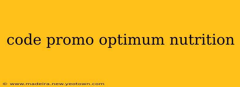 code promo optimum nutrition