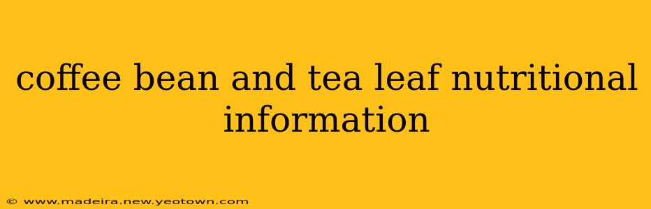 coffee bean and tea leaf nutritional information