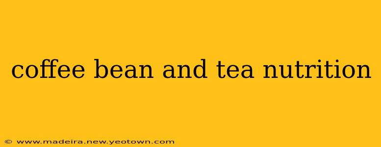coffee bean and tea nutrition