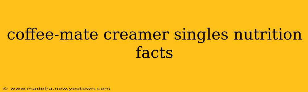 coffee-mate creamer singles nutrition facts