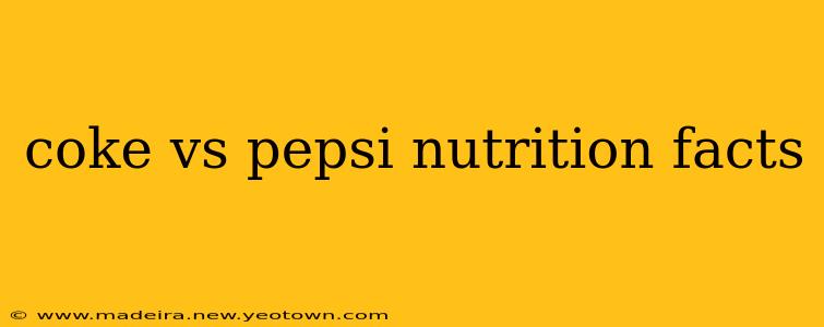 coke vs pepsi nutrition facts
