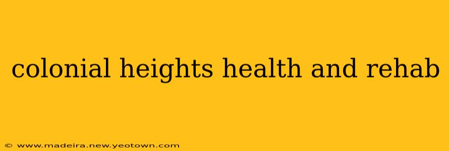 colonial heights health and rehab