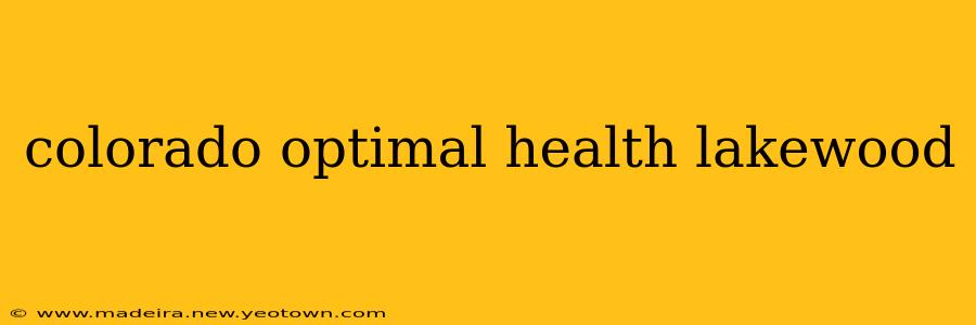 colorado optimal health lakewood