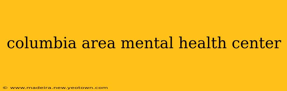 columbia area mental health center