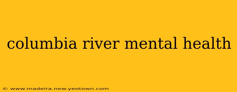 columbia river mental health