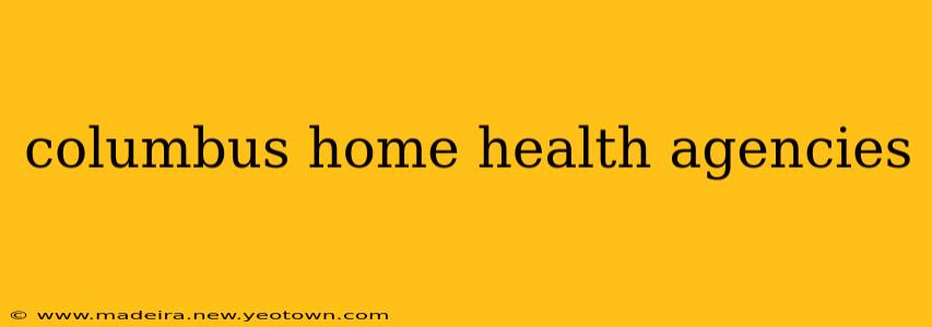columbus home health agencies