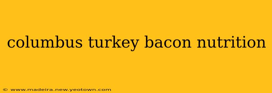 columbus turkey bacon nutrition