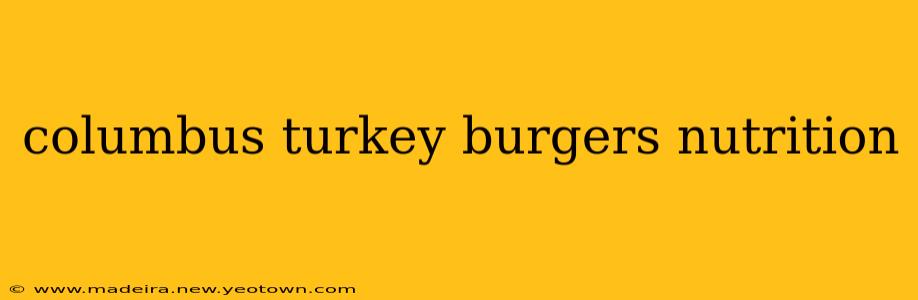 columbus turkey burgers nutrition
