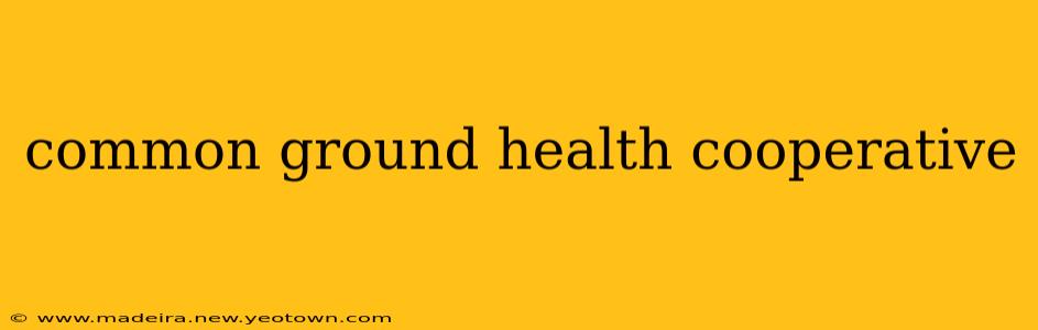 common ground health cooperative