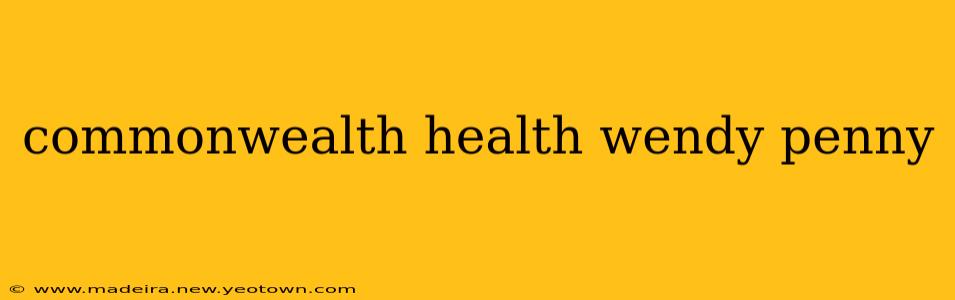 commonwealth health wendy penny
