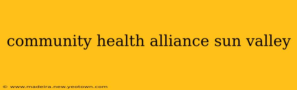 community health alliance sun valley