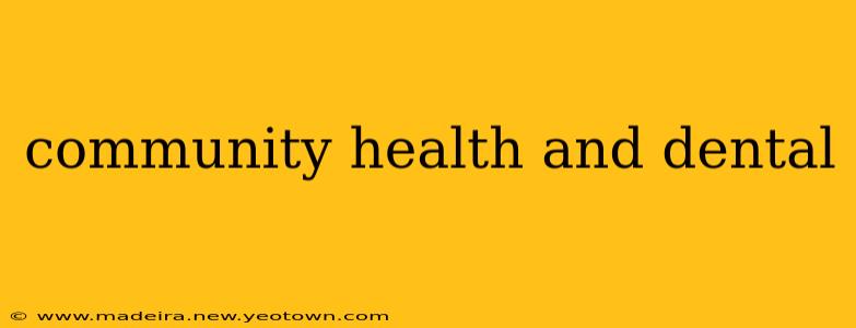 community health and dental