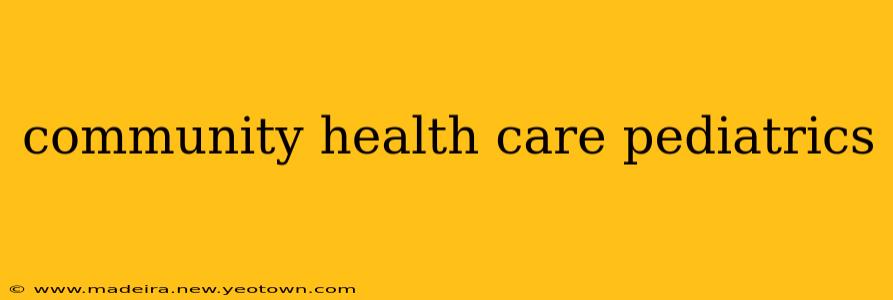 community health care pediatrics