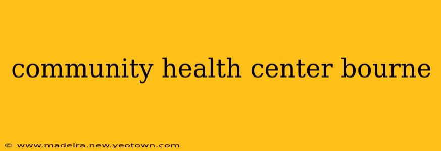community health center bourne