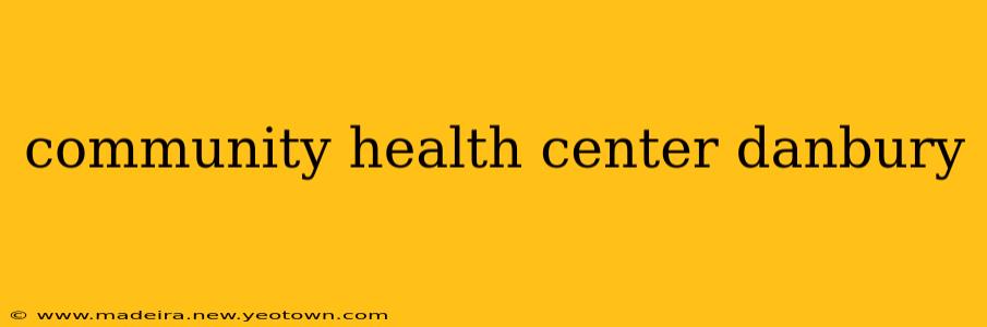 community health center danbury