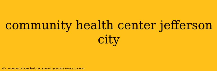 community health center jefferson city