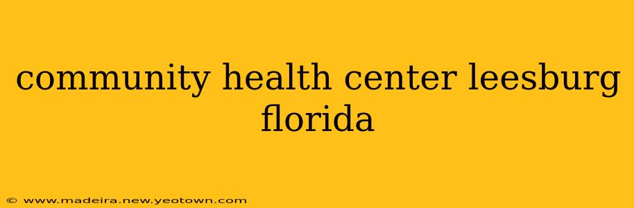 community health center leesburg florida