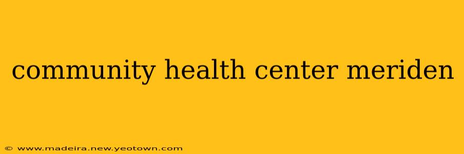 community health center meriden