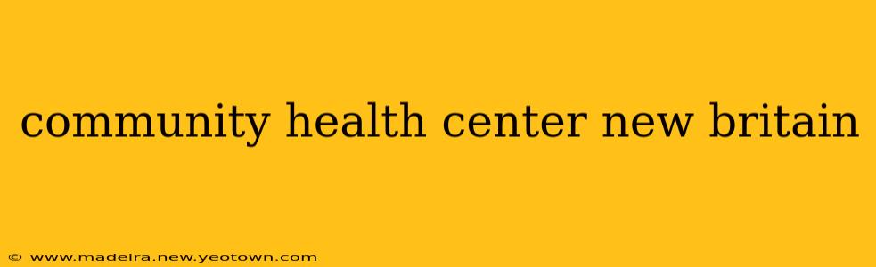 community health center new britain