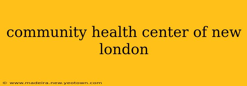 community health center of new london