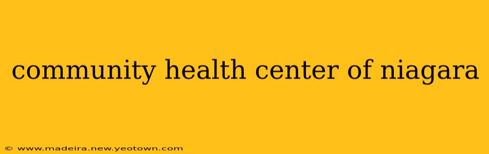 community health center of niagara