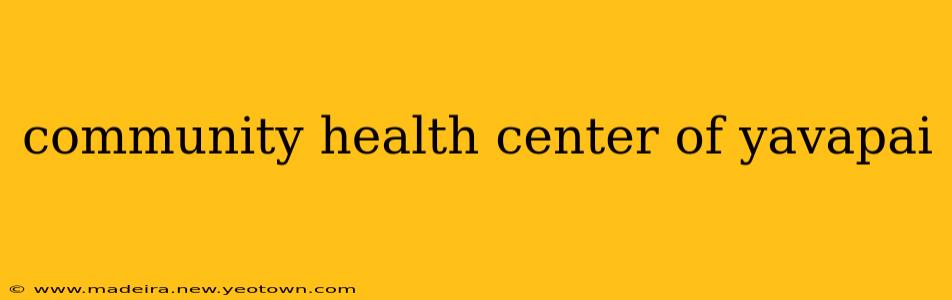community health center of yavapai