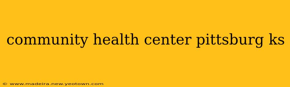 community health center pittsburg ks
