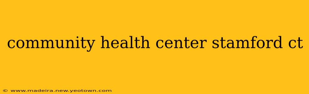 community health center stamford ct