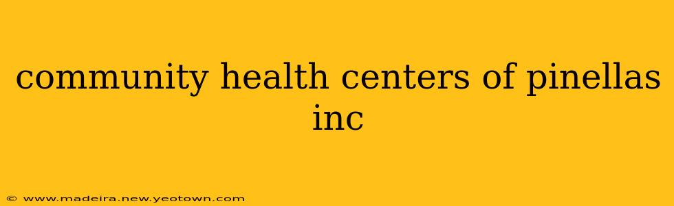 community health centers of pinellas inc