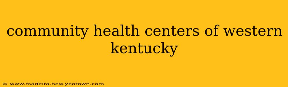 community health centers of western kentucky