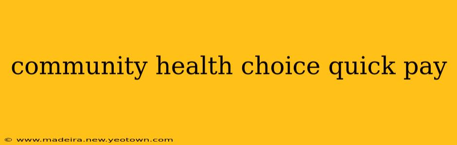 community health choice quick pay